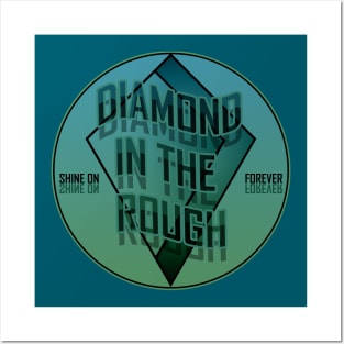 Diamond in the rough Posters and Art